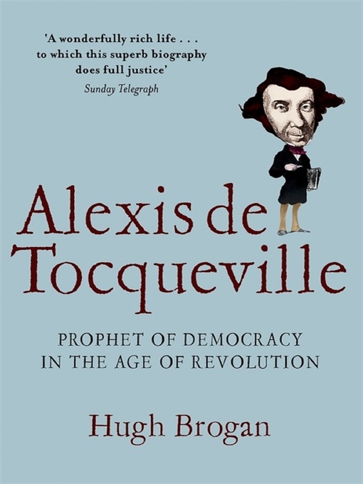 Title details for Alexis de Tocqueville by Hugh Brogan - Available